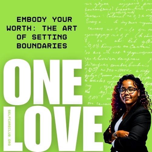 Embody Your Worth: The Art of Setting Boundaries