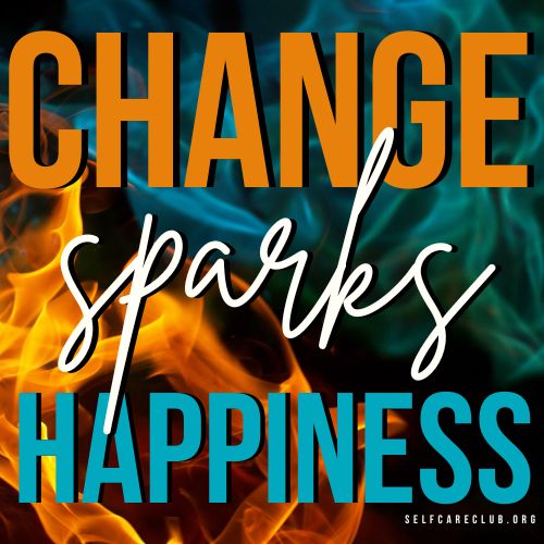 Change Sparks Happiness
