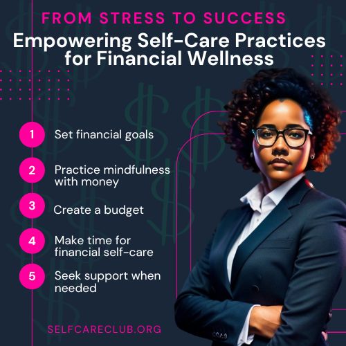 From Stress to Success: Empowering Self-Care Practices for Financial Wellness