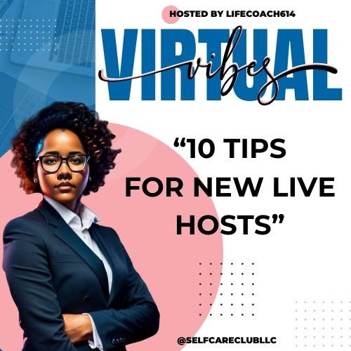 10 Tips For New Live Hosts