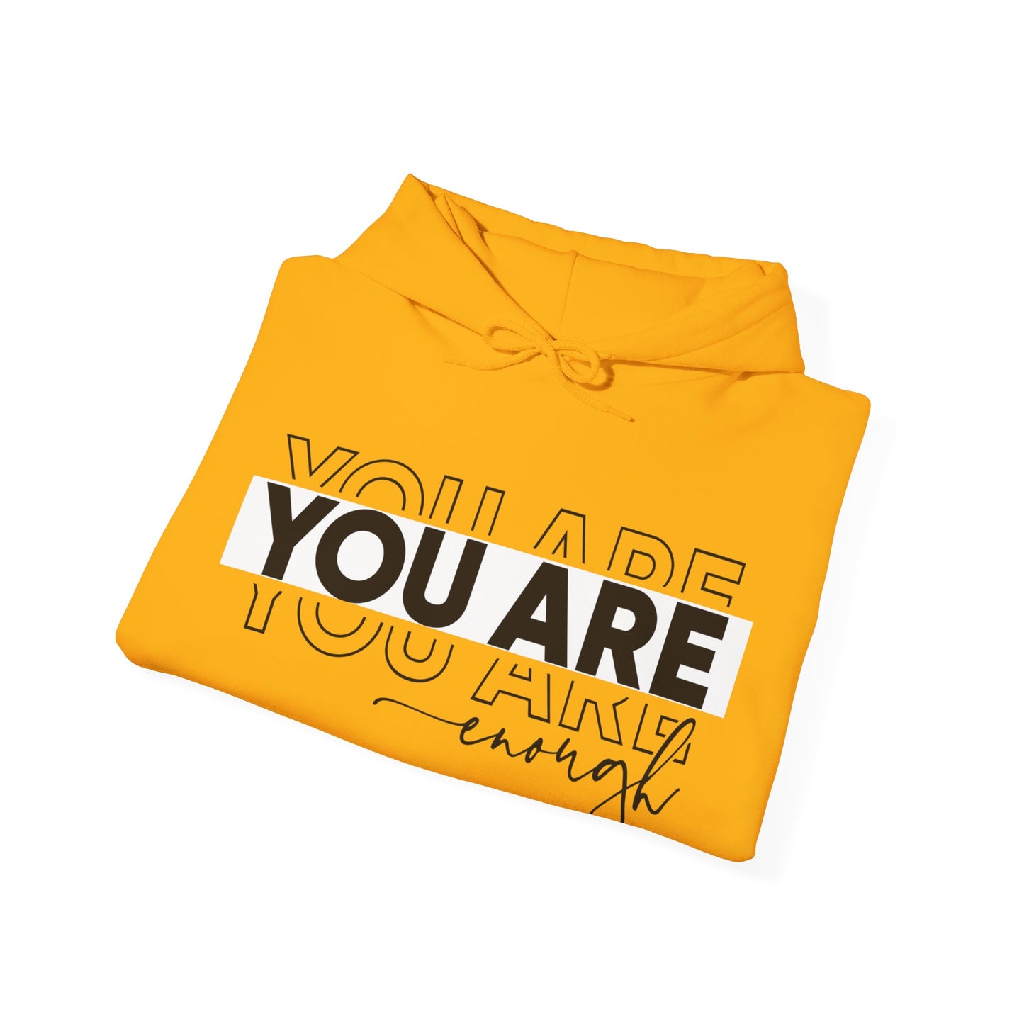 YOU ARE ENOUGH Hooded Sweatshirt