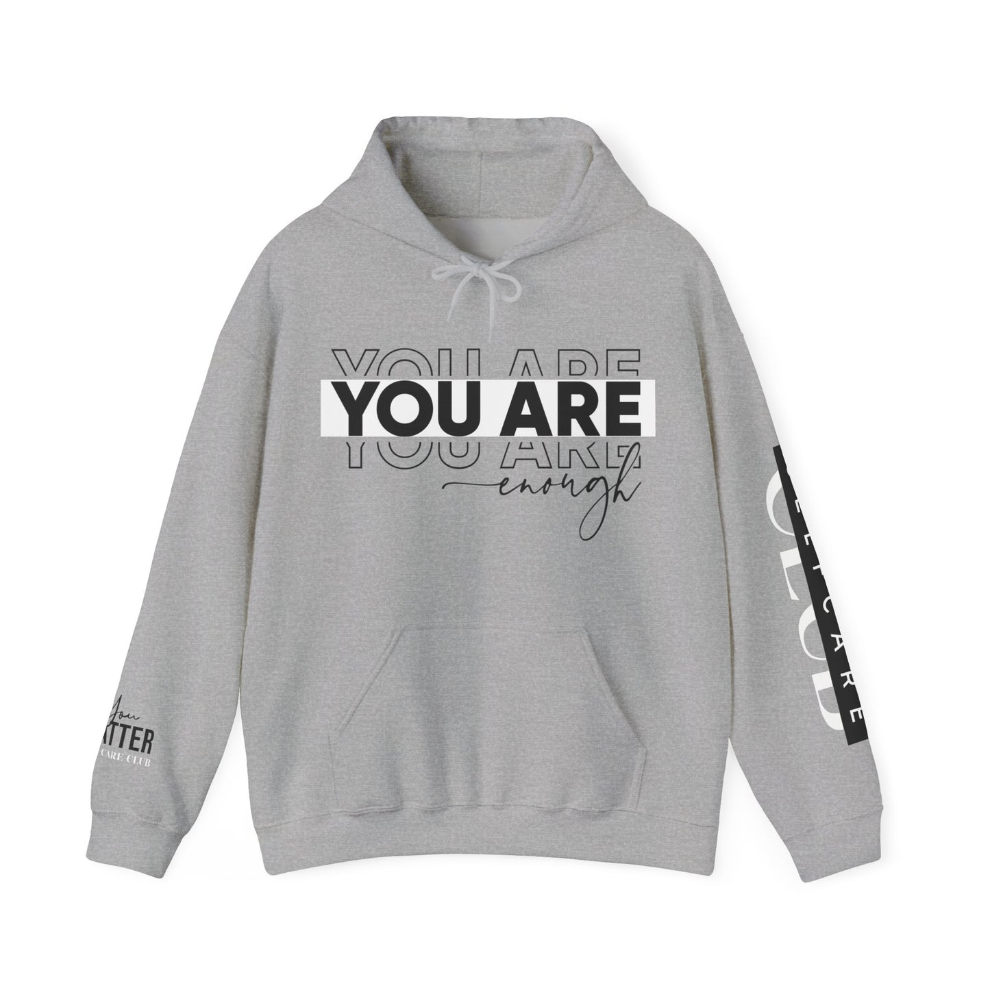 YOU ARE ENOUGH Hooded Sweatshirt