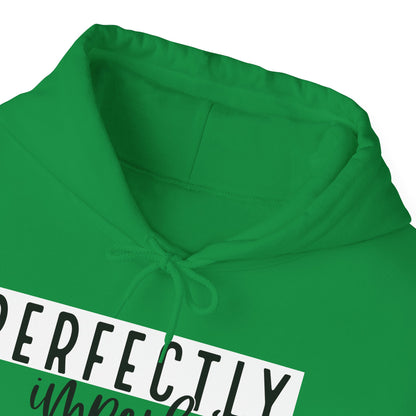 PERFECTLY IMPERFECT Hooded Sweatshirt