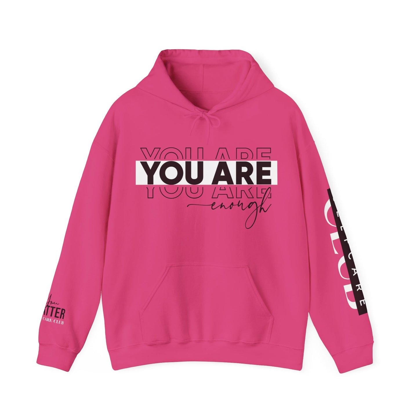 YOU ARE ENOUGH Hooded Sweatshirt