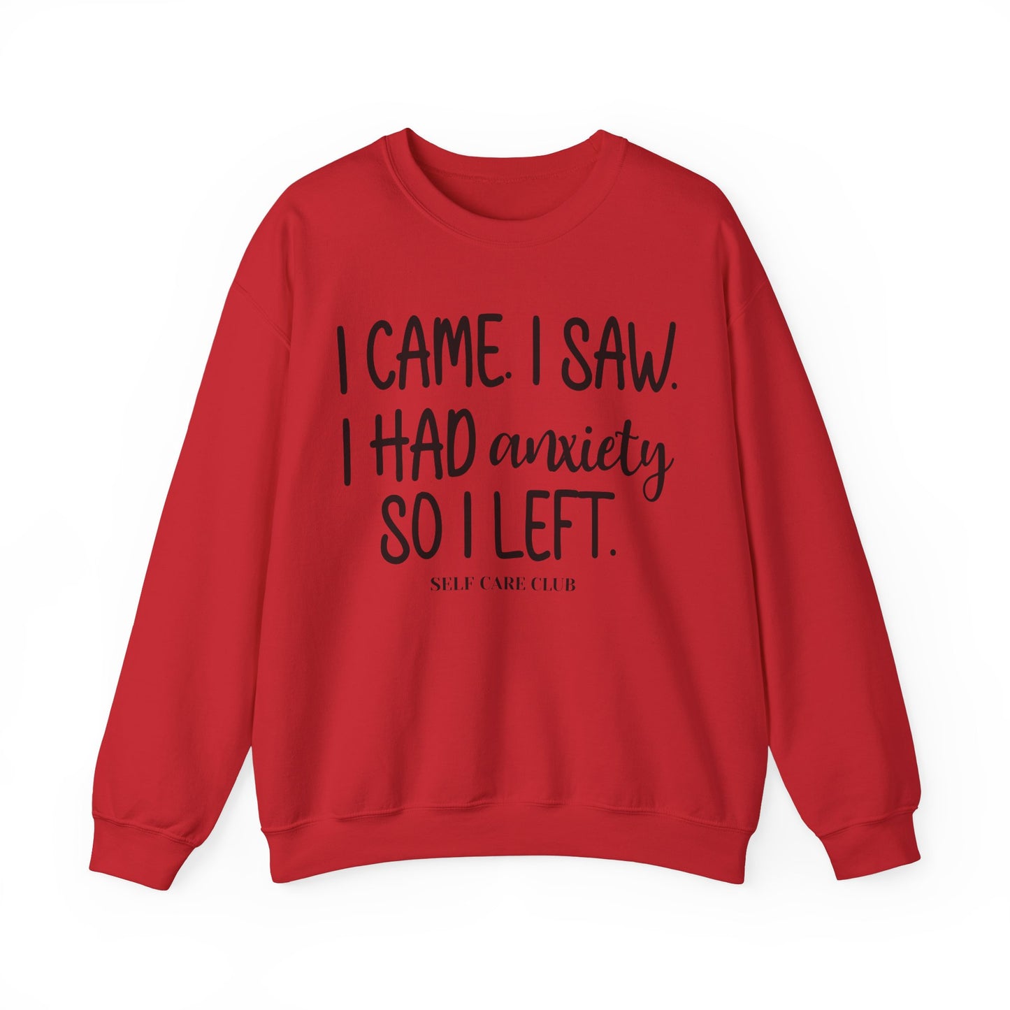 I Came, Saw & Left Sweatshirt