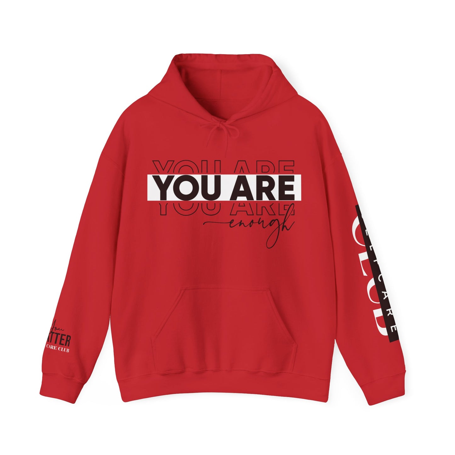 YOU ARE ENOUGH Hooded Sweatshirt