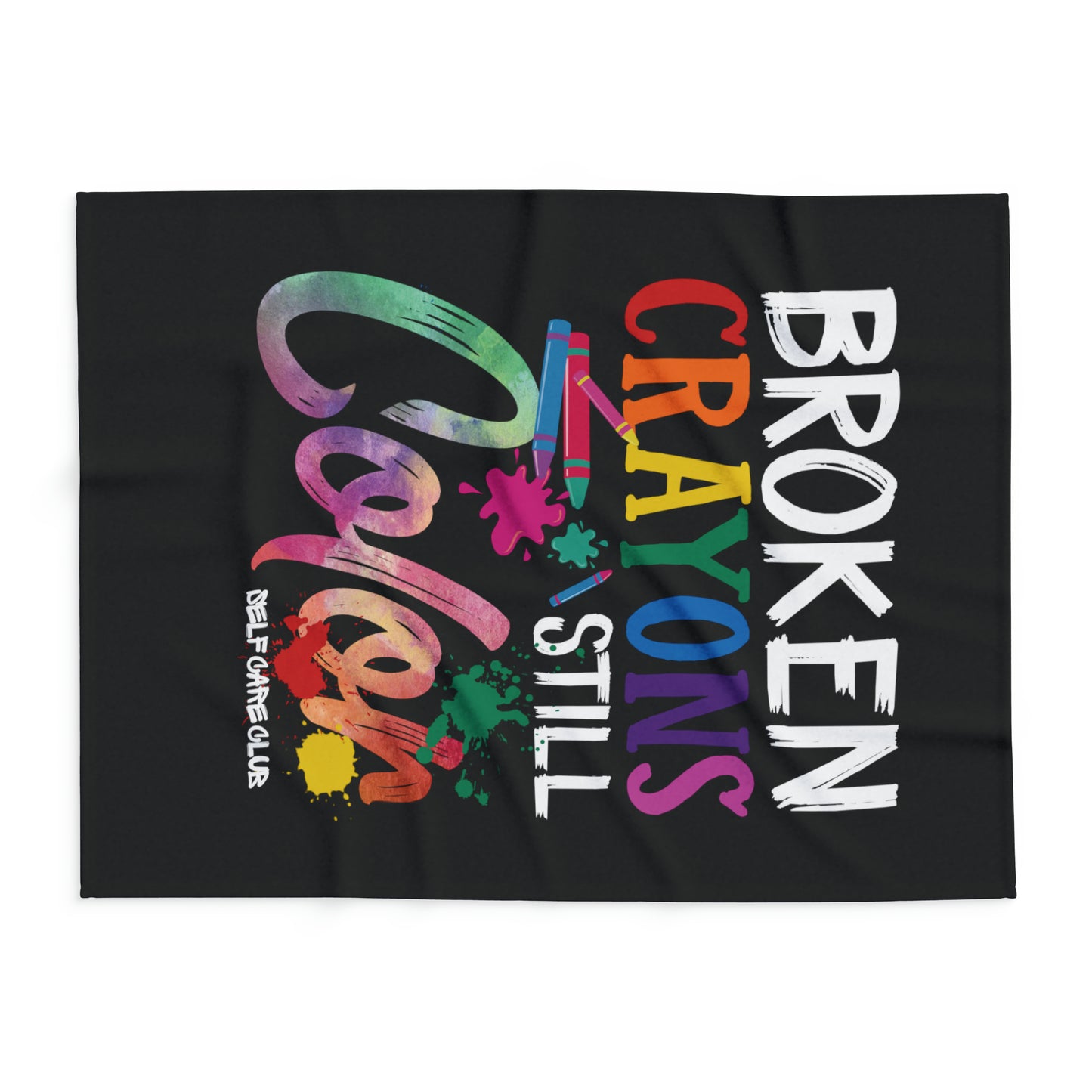 Broken Crayons Still Color BCSC Fleece Blanket