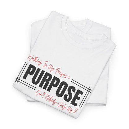 Walking In My Purpose | Unisex T-Shirt