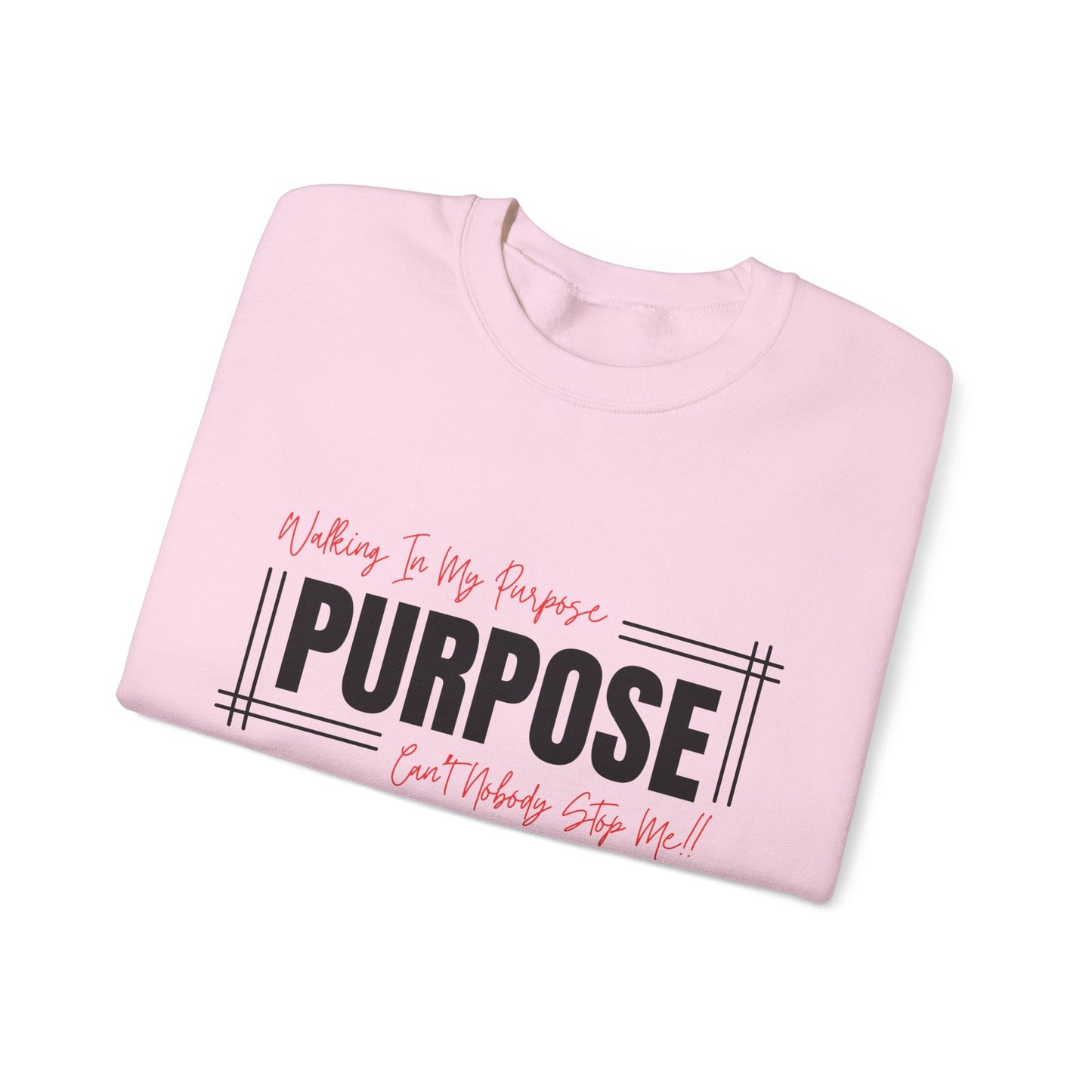 Walking In My Purpose Sweatshirt