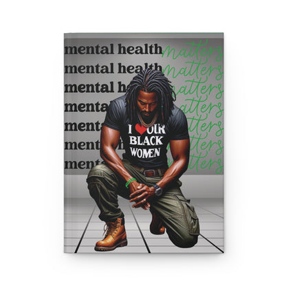 His Mental Health Matters Hardcover Journal