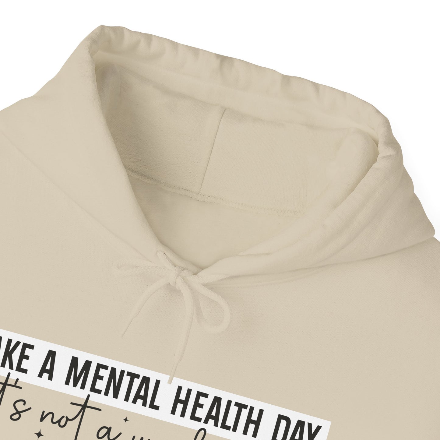 TAKE A MENTAL HEALTH DAY Hooded Sweatshirt