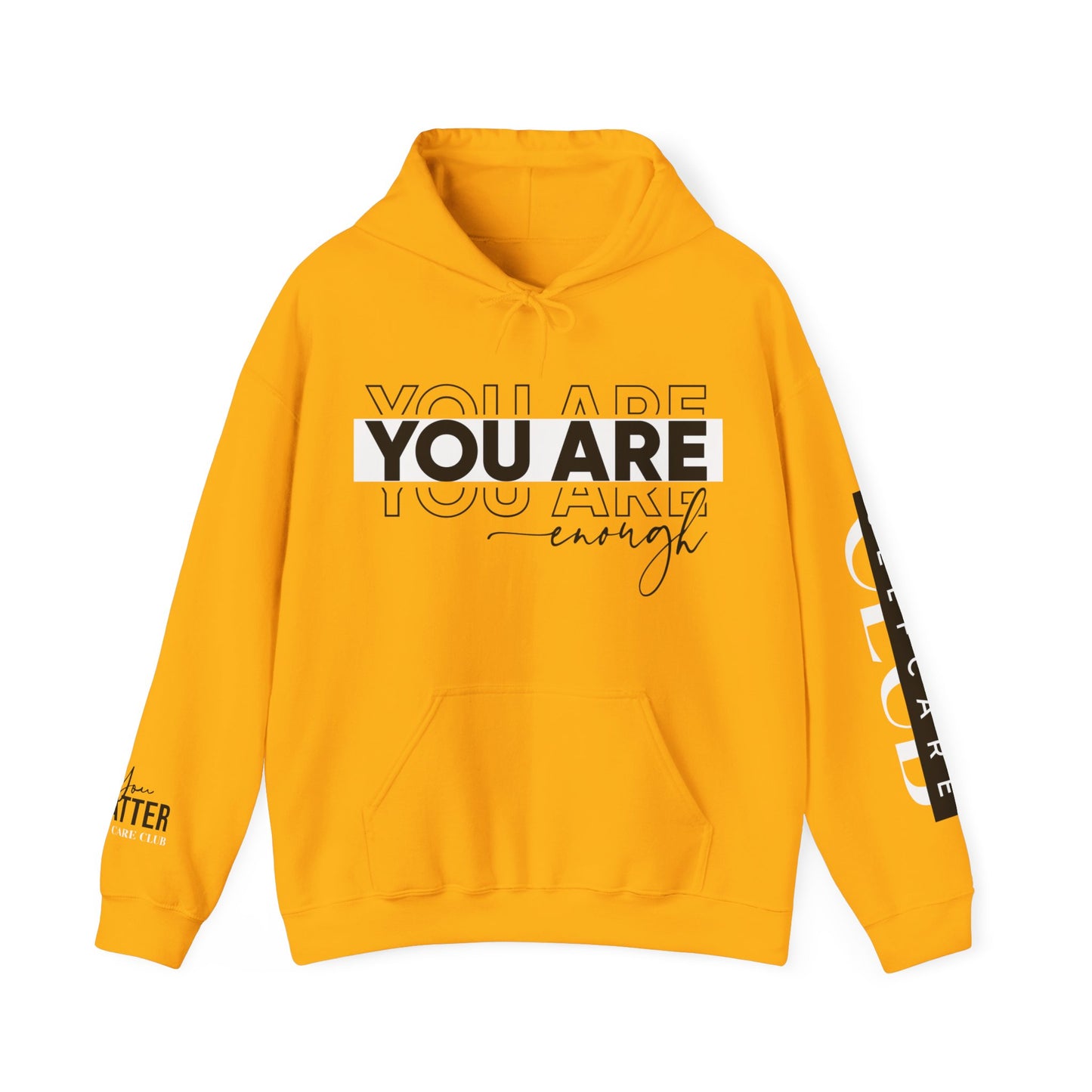 YOU ARE ENOUGH Hooded Sweatshirt