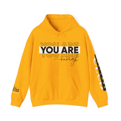 YOU ARE ENOUGH Hooded Sweatshirt