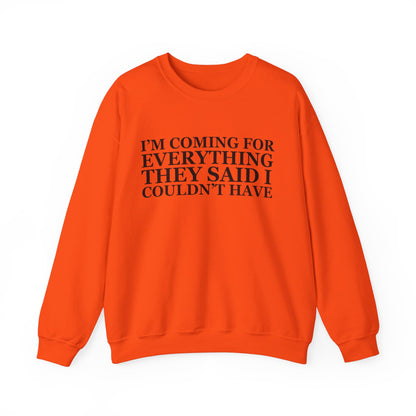 I'm Coming For Everything Sweatshirt