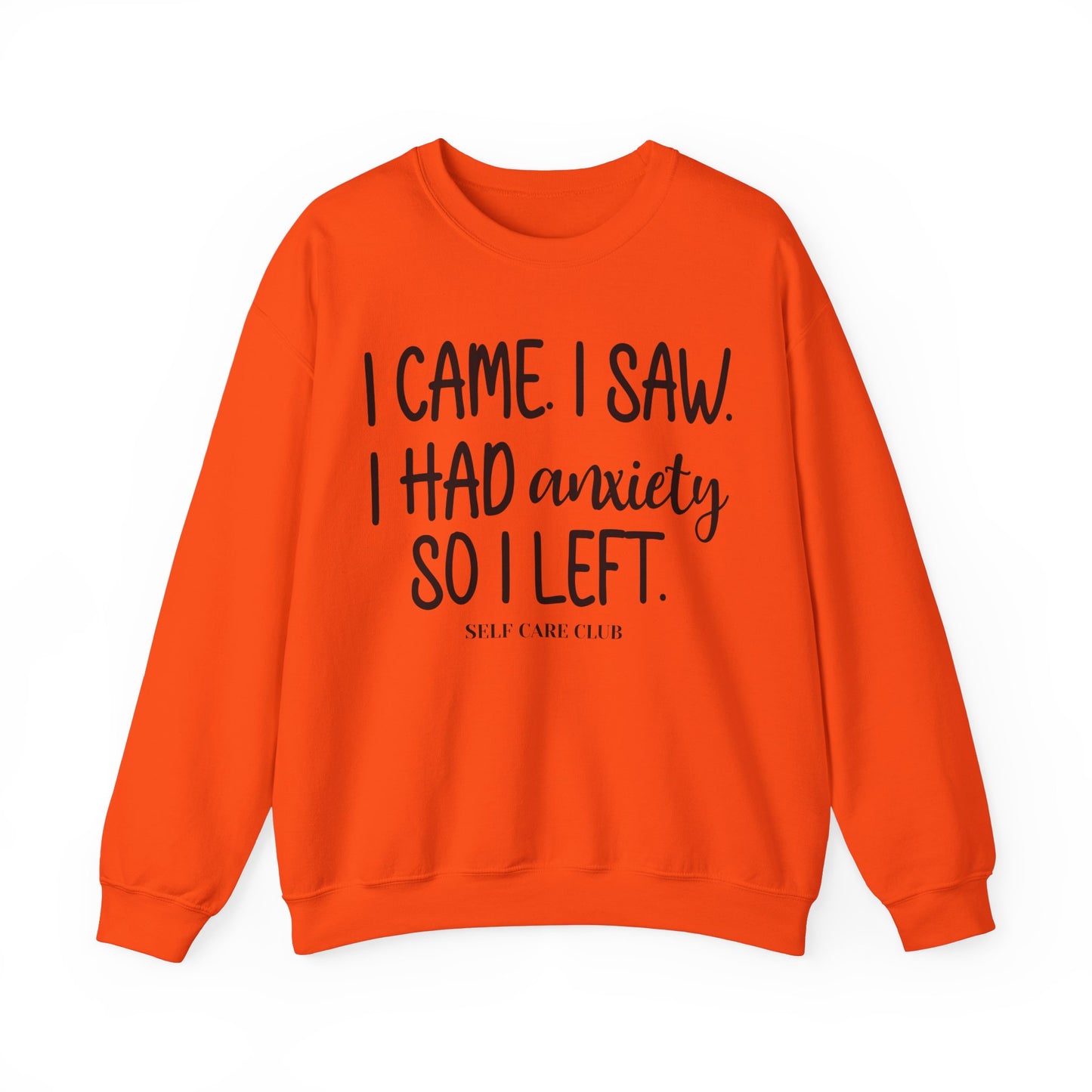 I Came, Saw & Left Sweatshirt