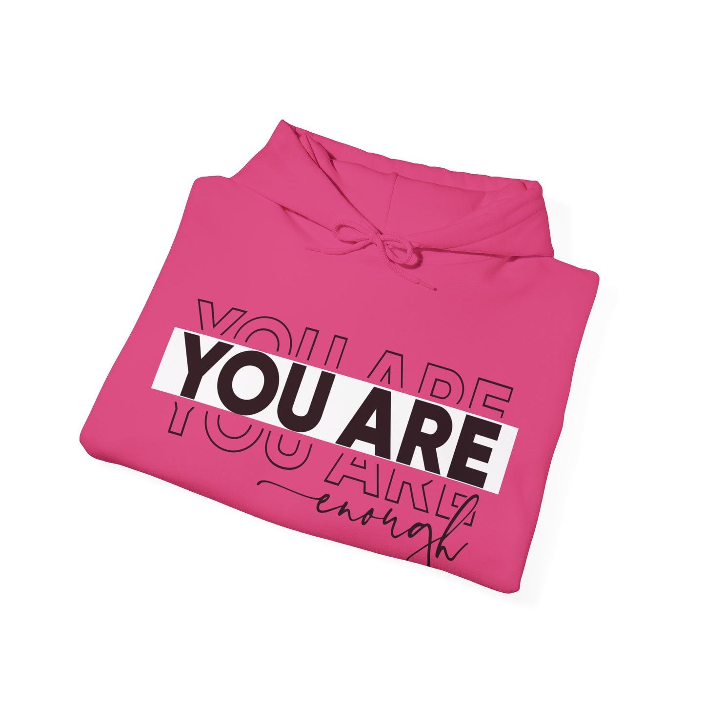 YOU ARE ENOUGH Hooded Sweatshirt