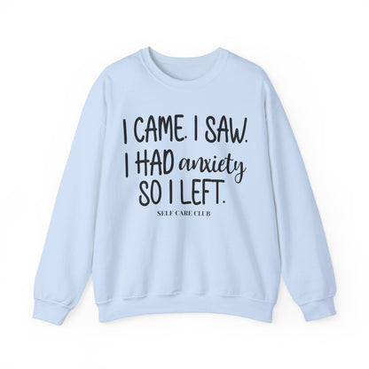 I Came, Saw & Left Sweatshirt