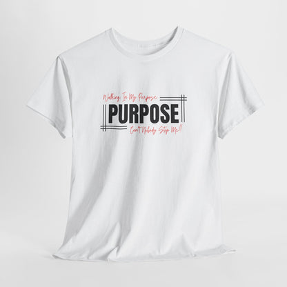 Walking In My Purpose | Unisex T-Shirt