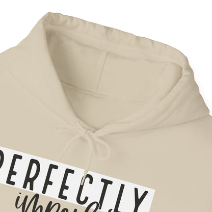 PERFECTLY IMPERFECT Hooded Sweatshirt