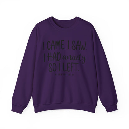 I Came, Saw & Left Sweatshirt