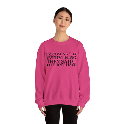 I'm Coming For Everything Sweatshirt