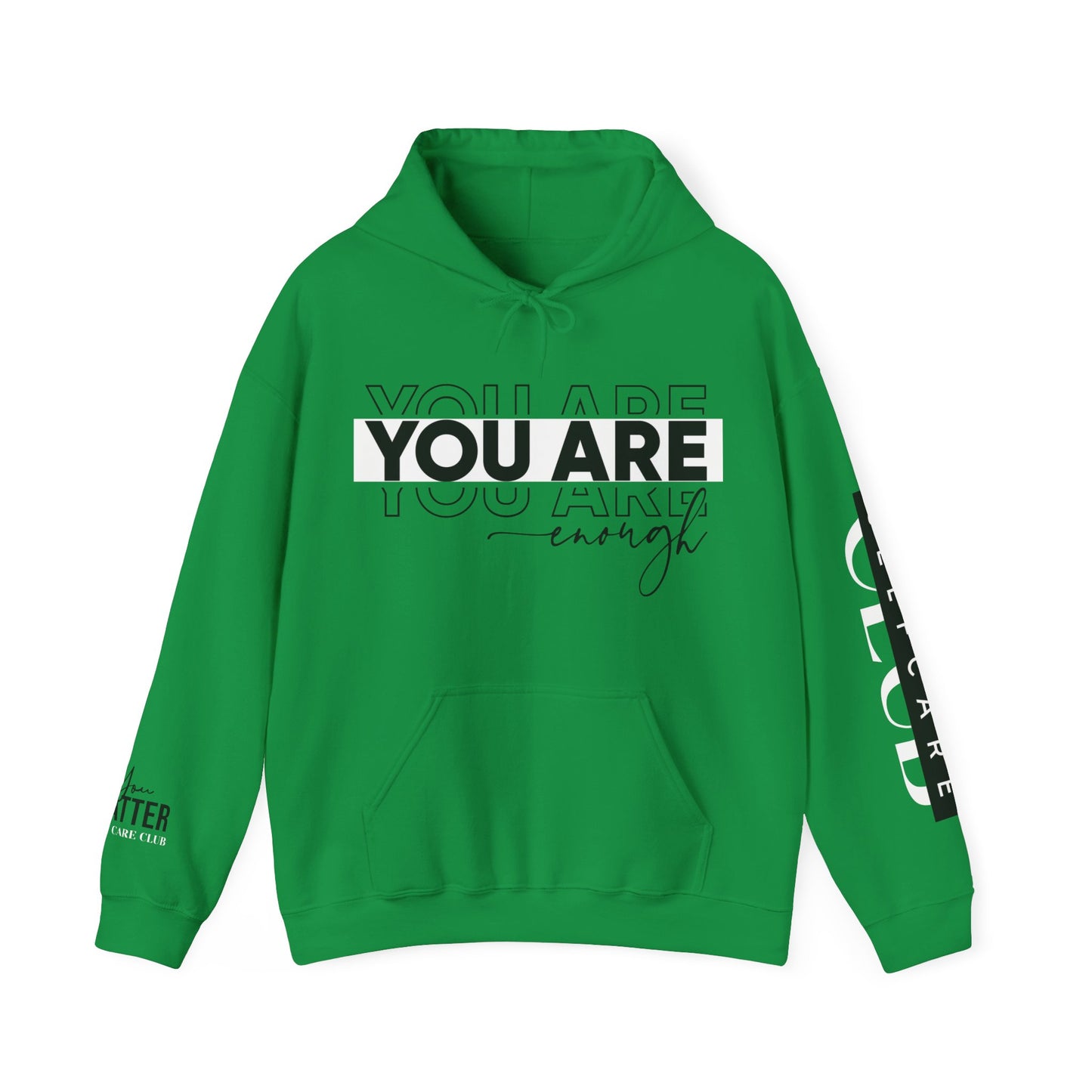 YOU ARE ENOUGH Hooded Sweatshirt