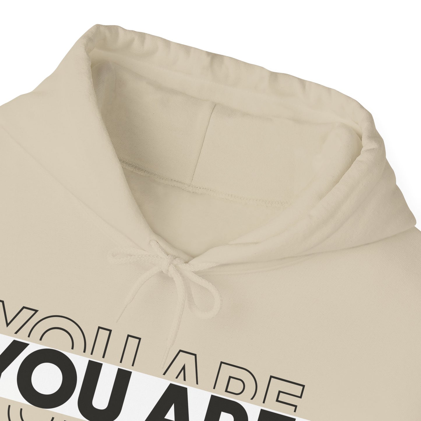 YOU ARE ENOUGH Hooded Sweatshirt