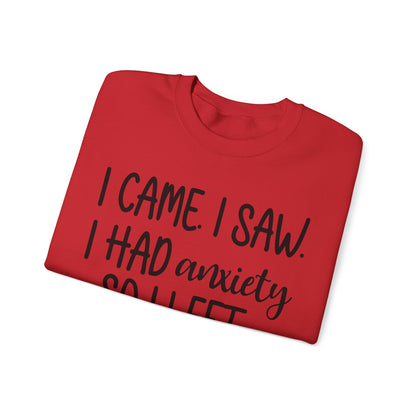 I Came, Saw & Left Sweatshirt