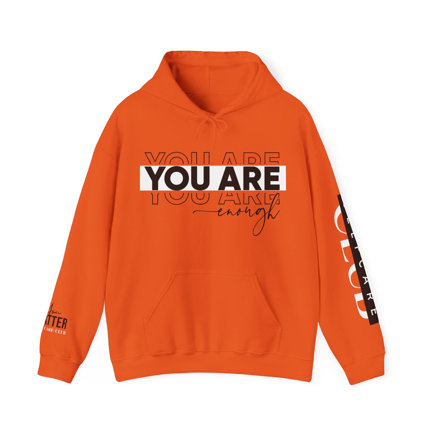 YOU ARE ENOUGH Hooded Sweatshirt