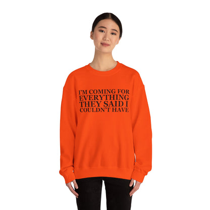 I'm Coming For Everything Sweatshirt