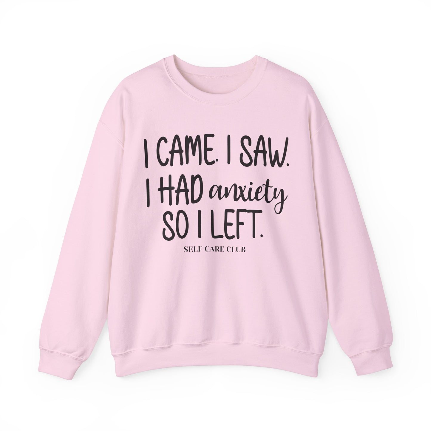 I Came, Saw & Left Sweatshirt