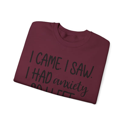 I Came, Saw & Left Sweatshirt