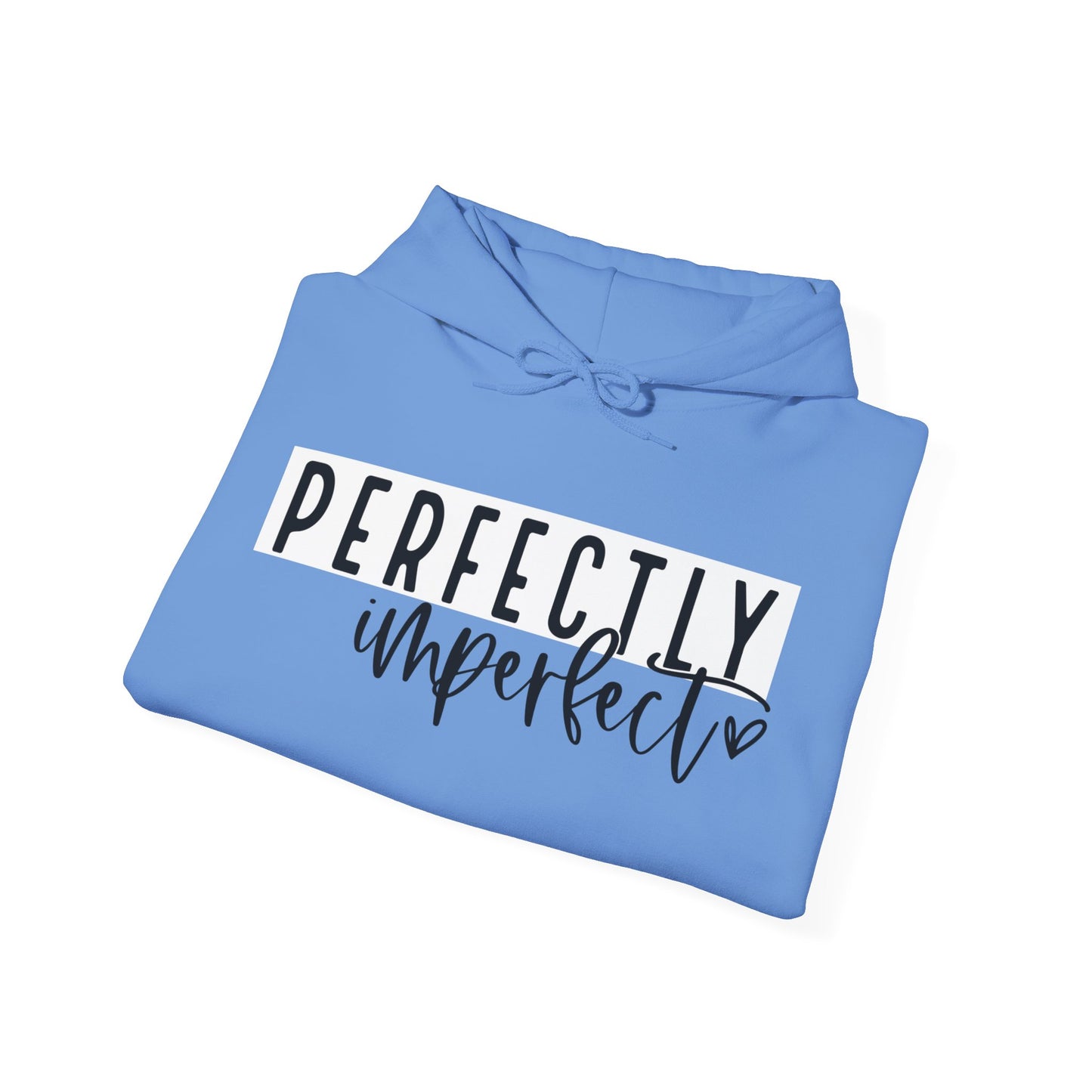 PERFECTLY IMPERFECT Hooded Sweatshirt