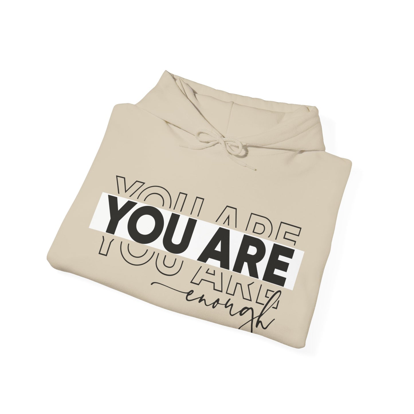 YOU ARE ENOUGH Hooded Sweatshirt