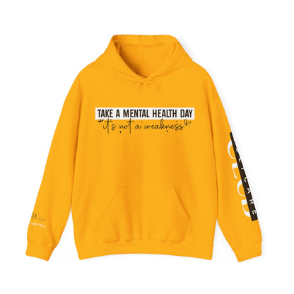 TAKE A MENTAL HEALTH DAY Hooded Sweatshirt