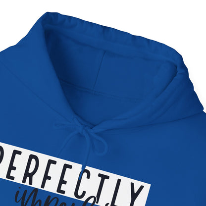 PERFECTLY IMPERFECT Hooded Sweatshirt