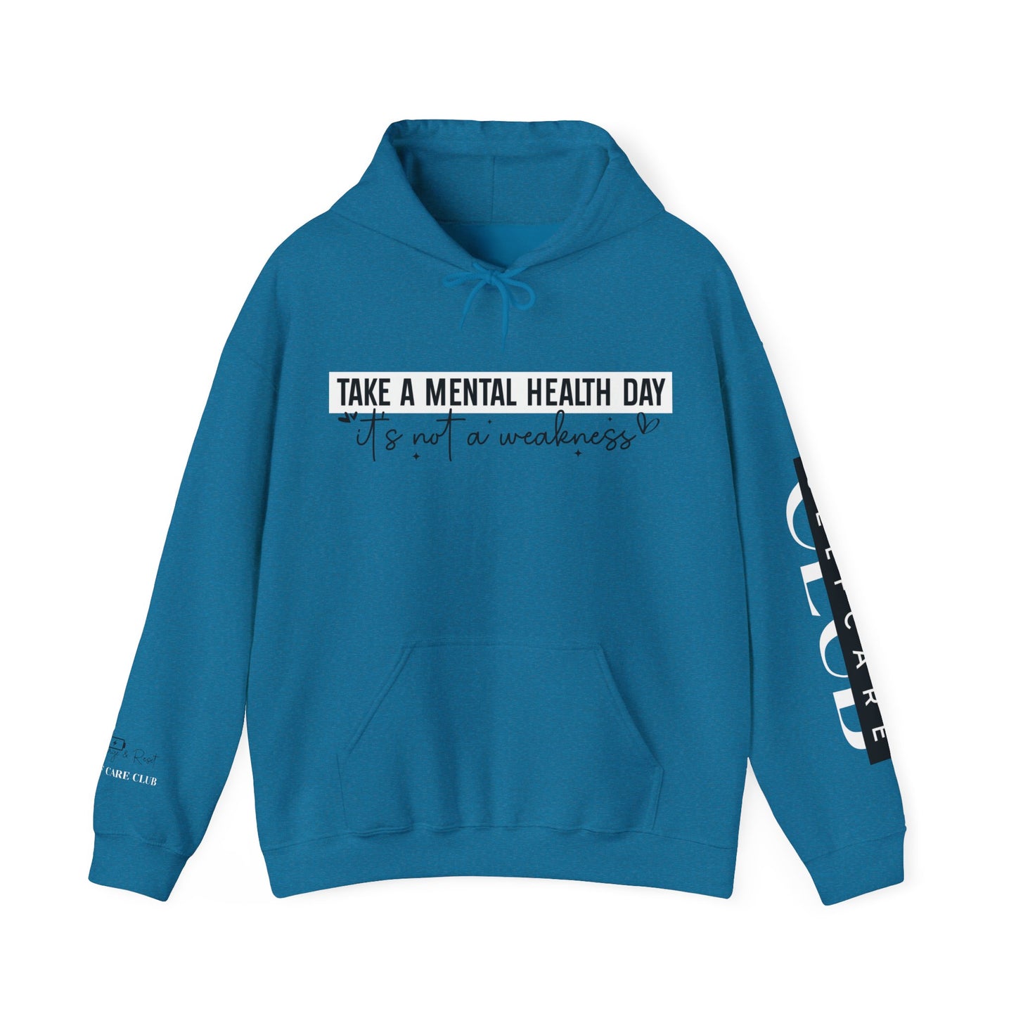 TAKE A MENTAL HEALTH DAY Hooded Sweatshirt