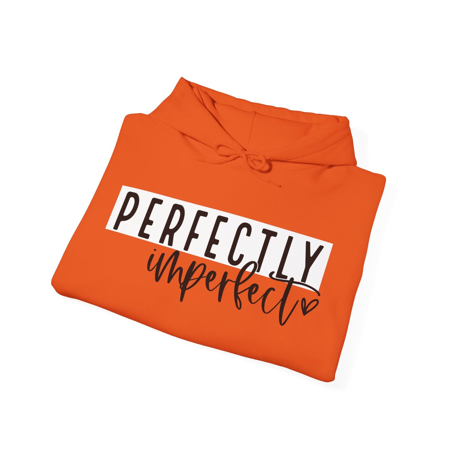 PERFECTLY IMPERFECT Hooded Sweatshirt