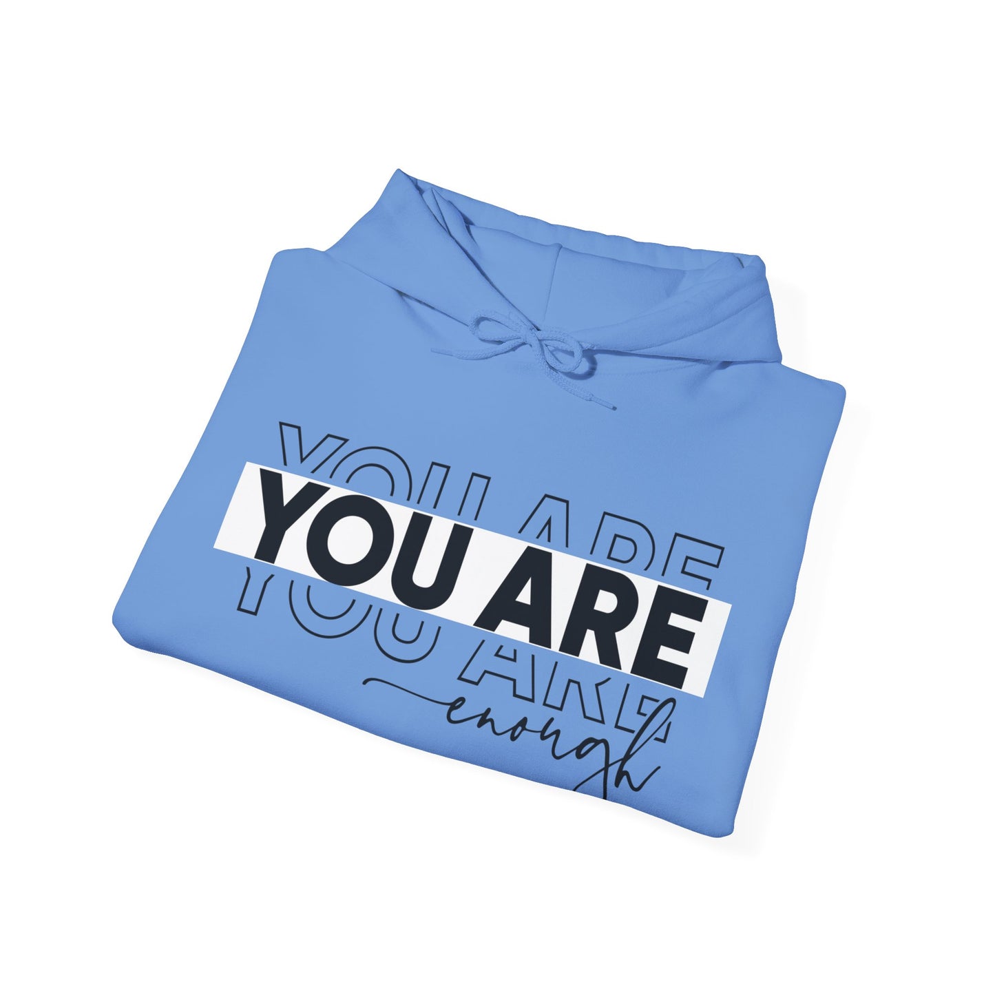 YOU ARE ENOUGH Hooded Sweatshirt