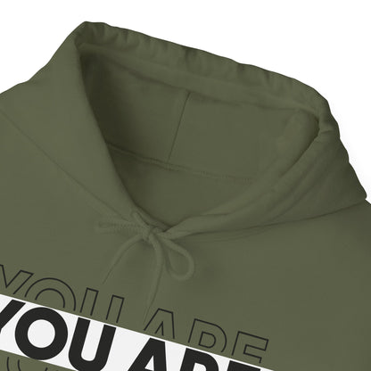 YOU ARE ENOUGH Hooded Sweatshirt