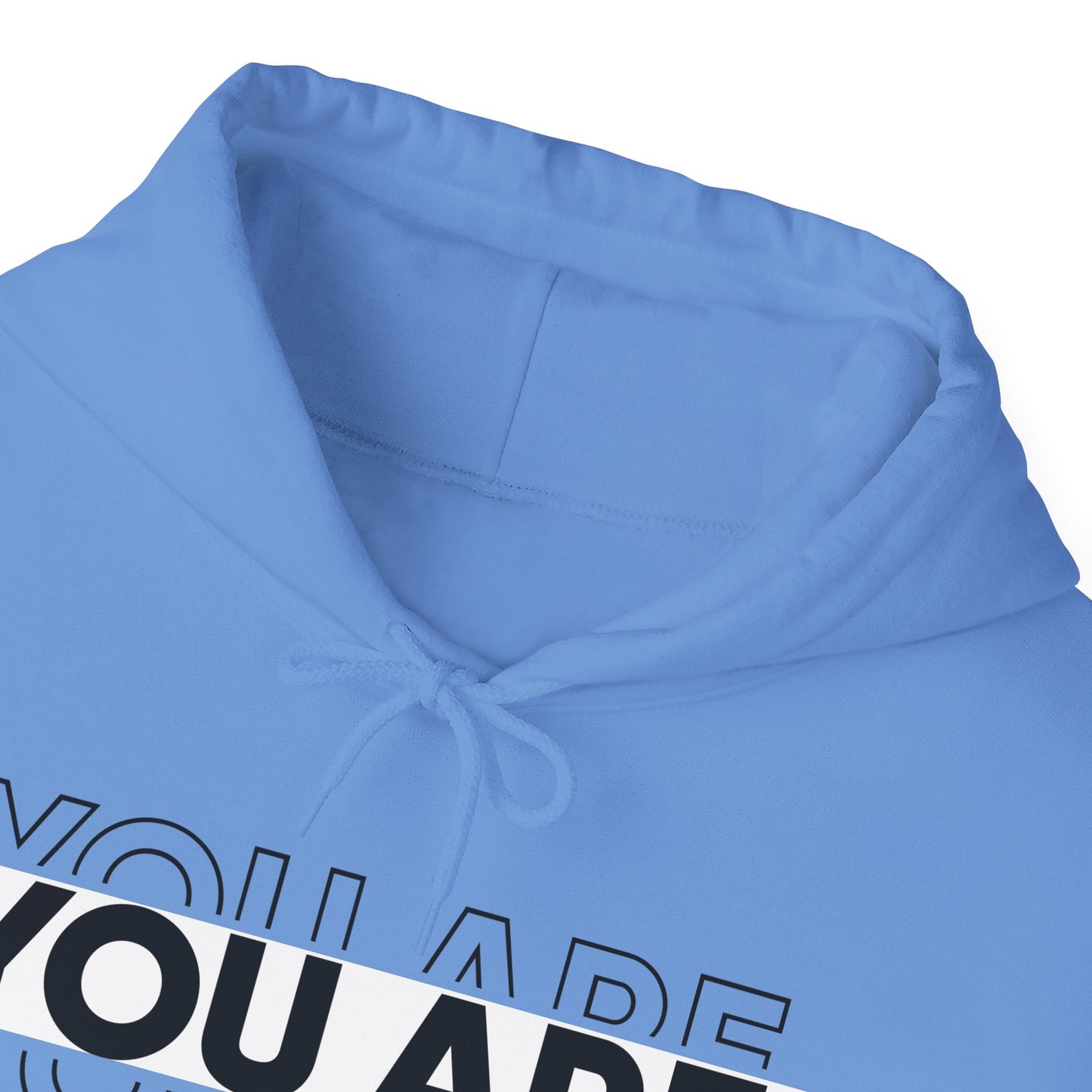 YOU ARE ENOUGH Hooded Sweatshirt