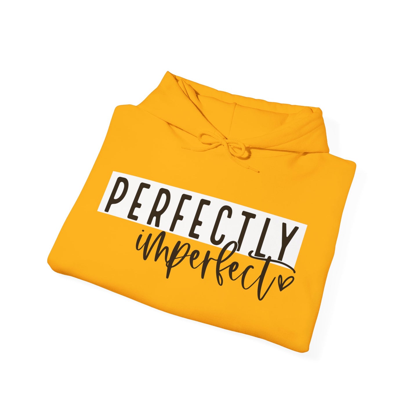 PERFECTLY IMPERFECT Hooded Sweatshirt