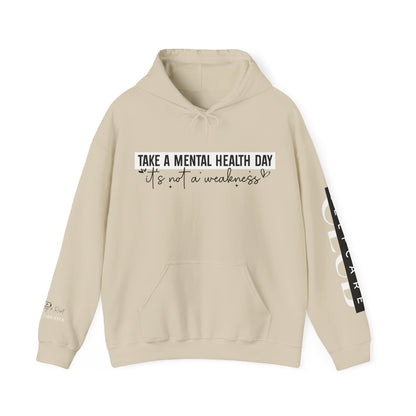 TAKE A MENTAL HEALTH DAY Hooded Sweatshirt