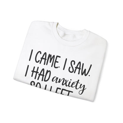 I Came, Saw & Left Sweatshirt