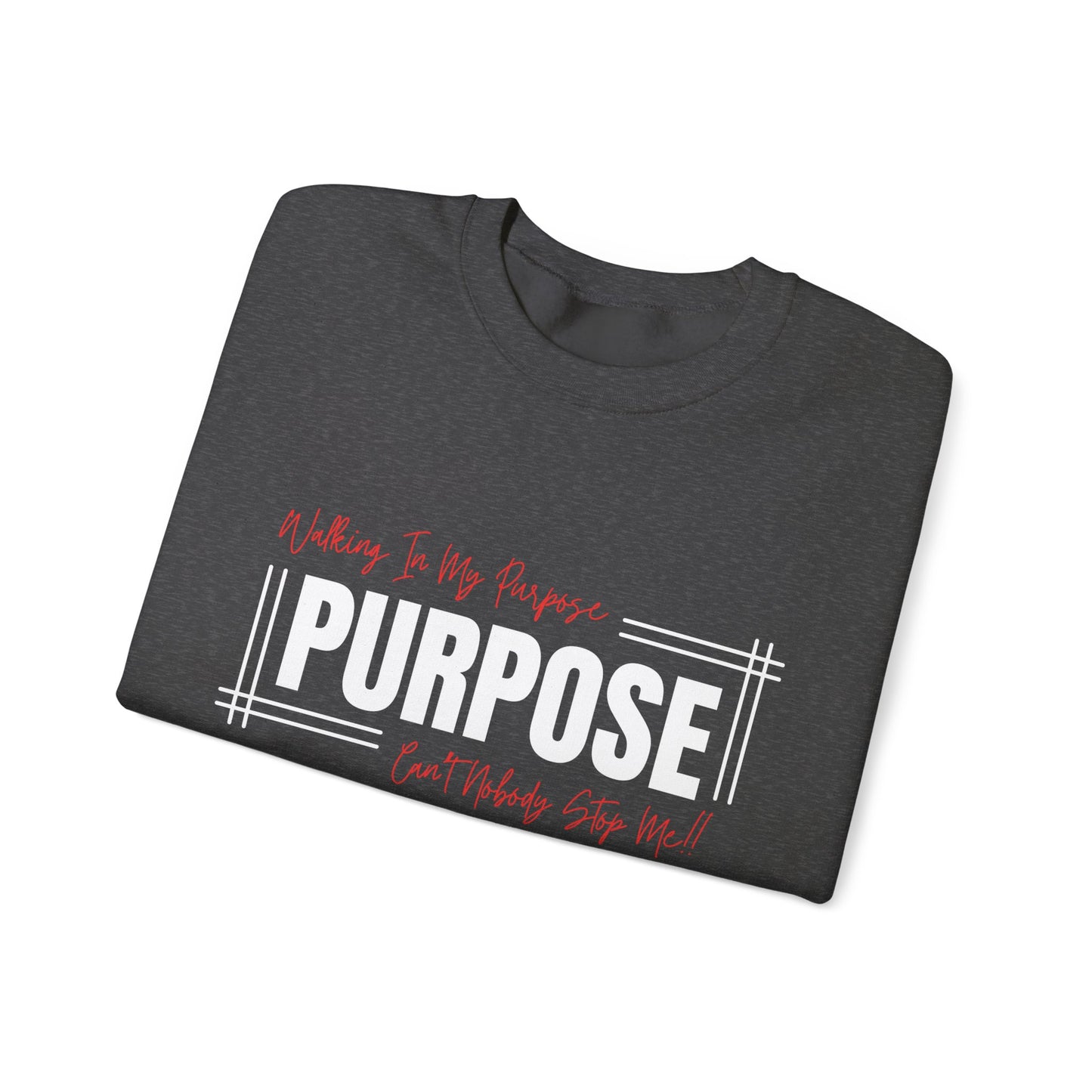 Walking In My Purpose Sweatshirt