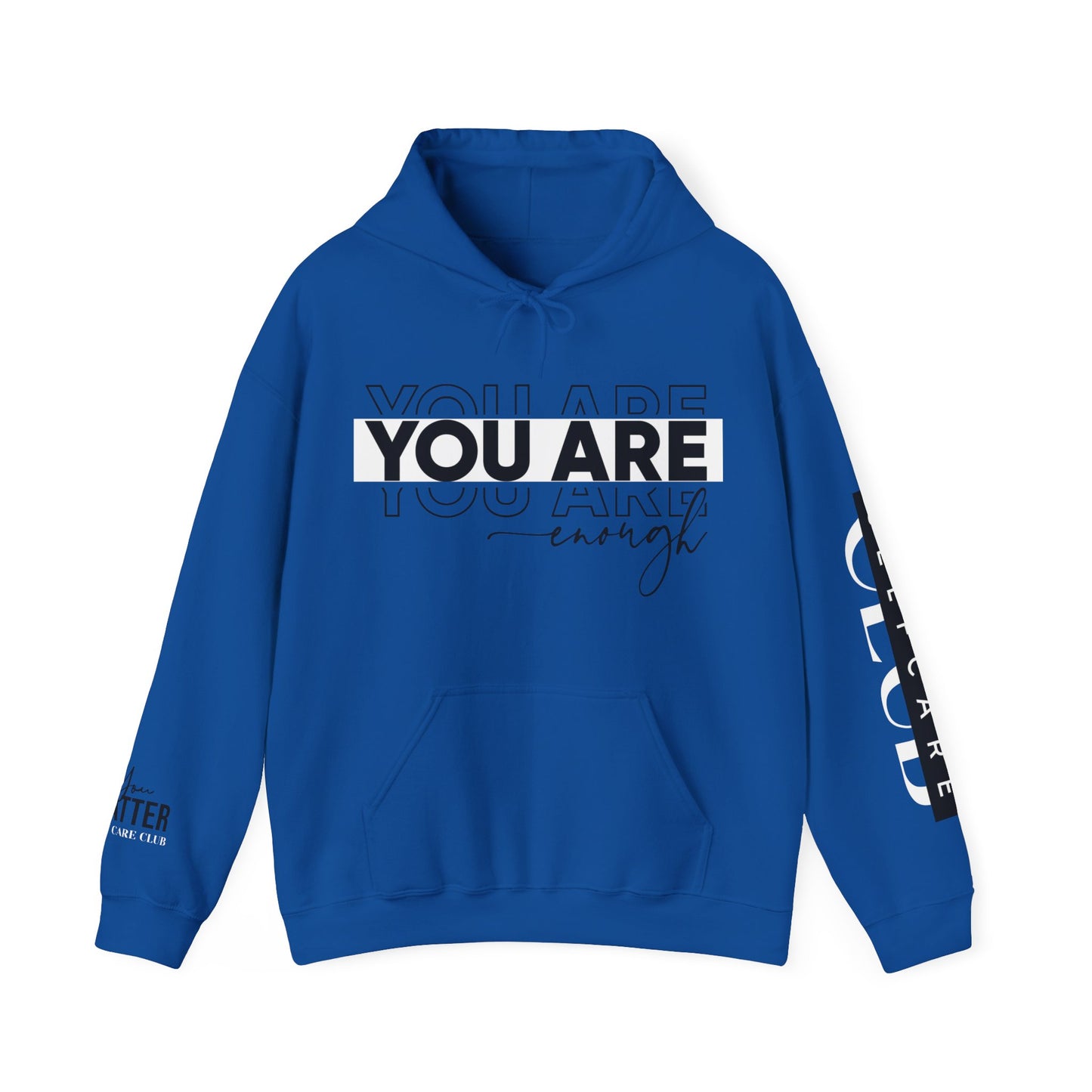 YOU ARE ENOUGH Hooded Sweatshirt