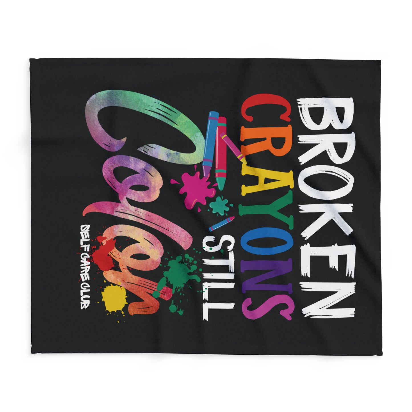 Broken Crayons Still Color BCSC Fleece Blanket