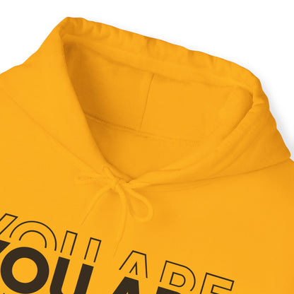 You Are Enough Hooded Sweatshirt