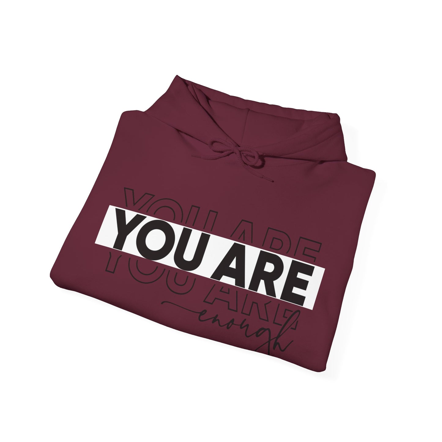 YOU ARE ENOUGH Hooded Sweatshirt