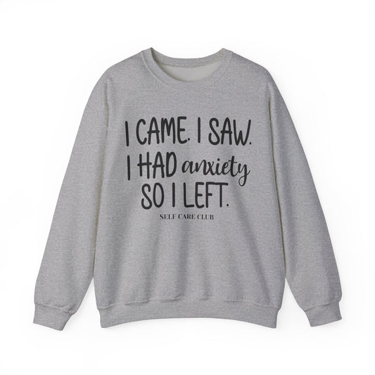 I Came, Saw & Left Sweatshirt